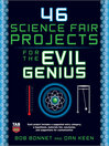 46 Science Fair Projects for the Evil Genius@